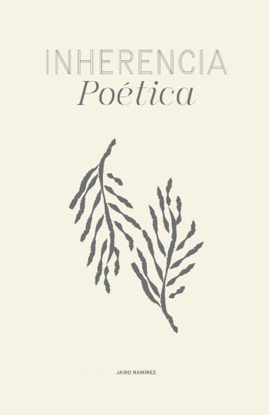 Inherencia Poética / Poetic Inherence