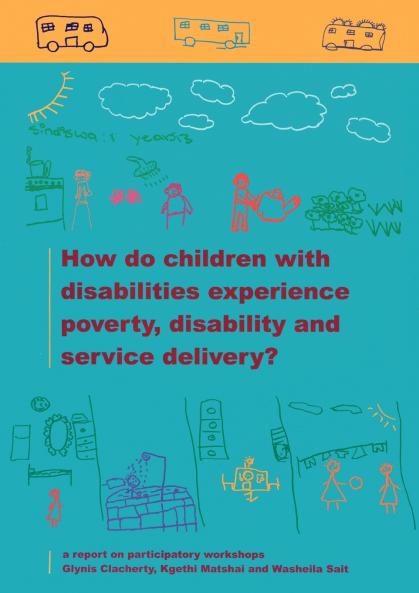 How do Children with Disabilities experience Poverty Disability and Service Delivery