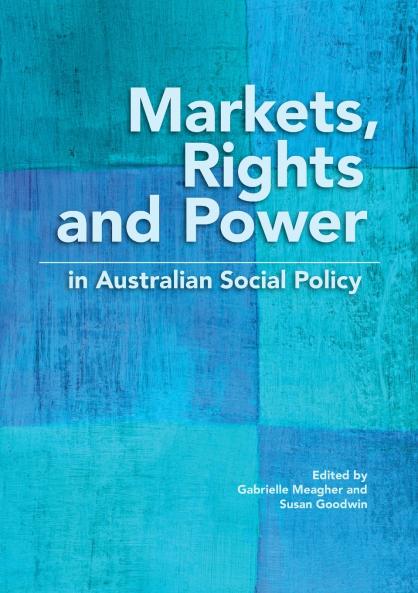 Markets Rights and Power in Australian Social Policy