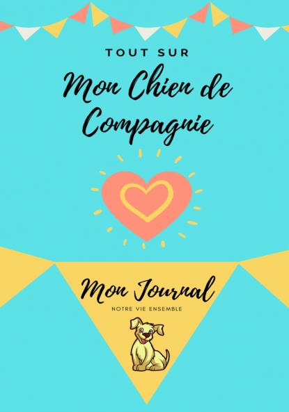 Mon journal pour animaux de compagnie -  Mon Chien