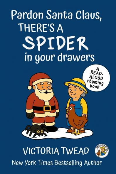 Pardon Santa Claus There's a SPIDER in Your Drawers