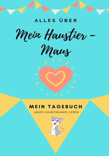 Alles ��ber Meine Haustier-Maus