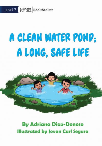 A Clean Water Pond; A Long Safe Life