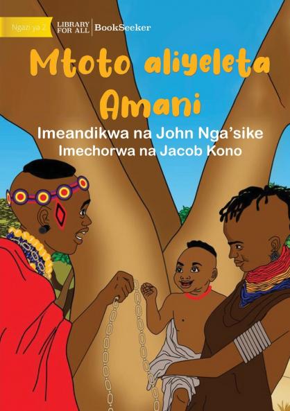 Child As A Peacemaker - Mtoto aliyeleta Amani