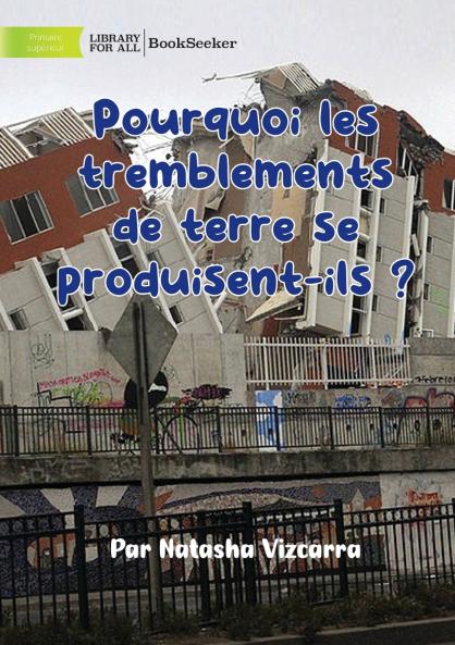 Why Do Earthquakes Happen? - Pourquoi les tremblements de terre se produisent-ils ?