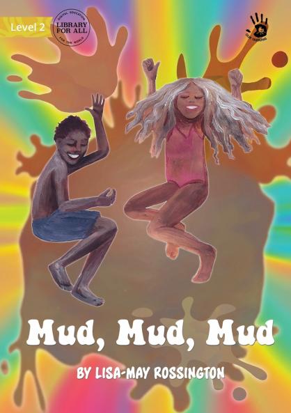 Mud Mud Mud - Our Yarning