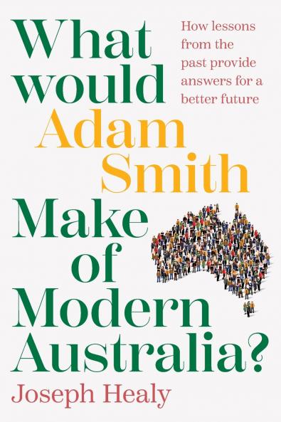 What would Adam Smith Make of Modern Australia?