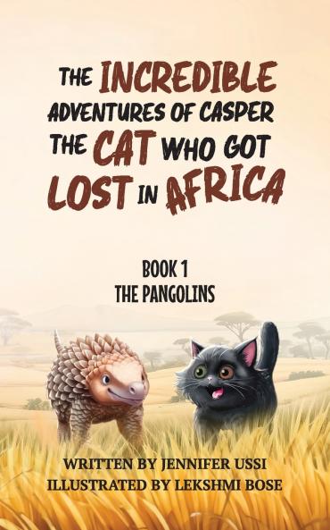 The Incredible Adventures of Casper the Cat Who Got Lost in Africa