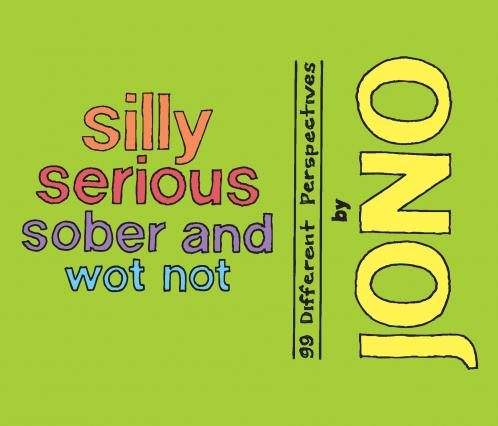 Silly Serious Sober and Wot Not