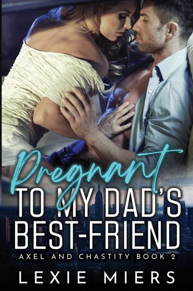Pregnant to my Dad's Best-Friend