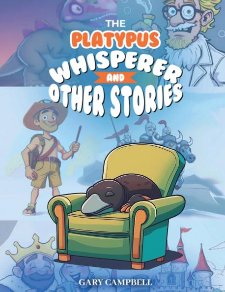 The Platypus Whisperer And Other Stories