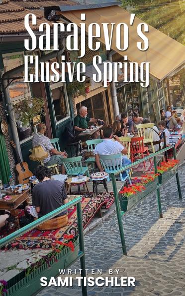 Sarajevo's Elusive Spring