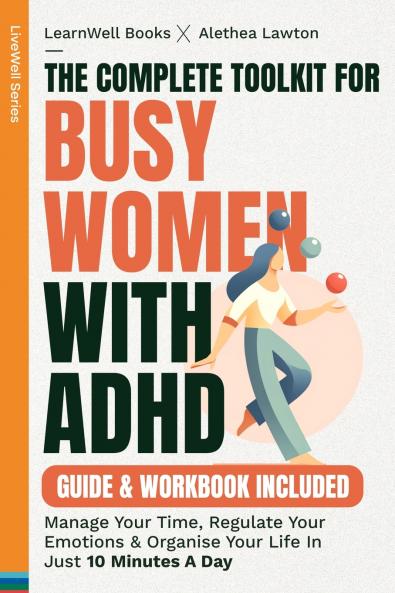 The Complete Toolkit For Busy Women With ADHD