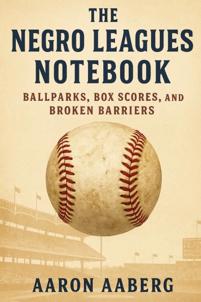 The Negro Leagues Notebook