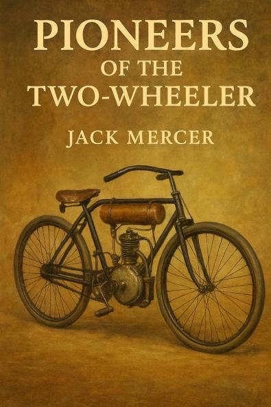Pioneers of the Two-Wheeler