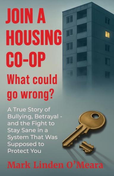 Join a Housing Co-op  What Could Go Wrong?