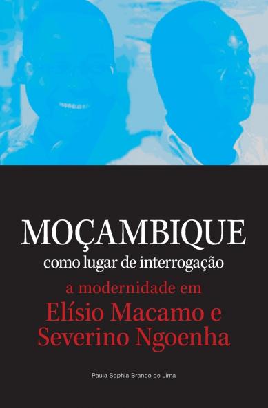 Mocambique como lugar de interrogacao. a modernidade em Elisio Macamo e Severino Ngoenha