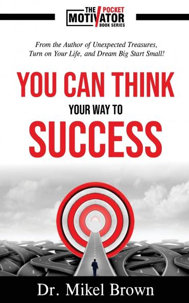 You Can Think Your Way To Success