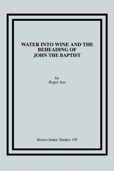 Water into Wine and the Beheading of John the Baptist