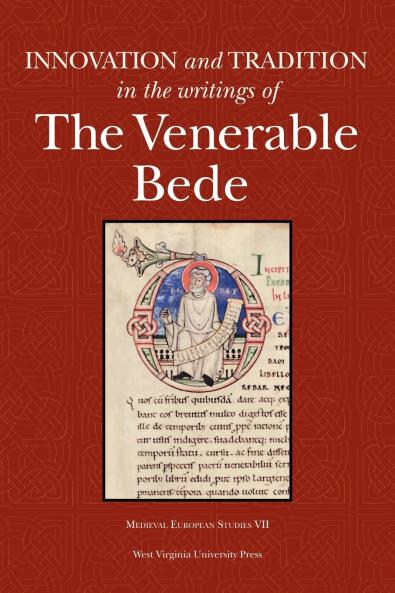 INNOVATION AND  TRADITION IN THE WRITINGS OF THE VENERABLE BEDE