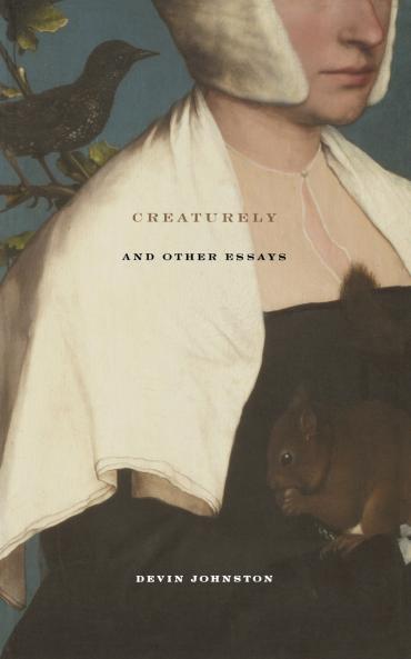 Creaturely and Other Essays
