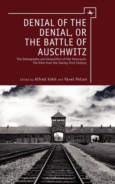 Denial of the Denial or the Battle of Auschwitz