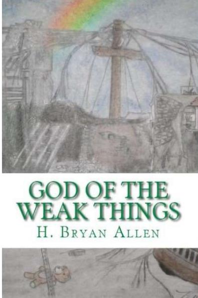 God of the Weak Things