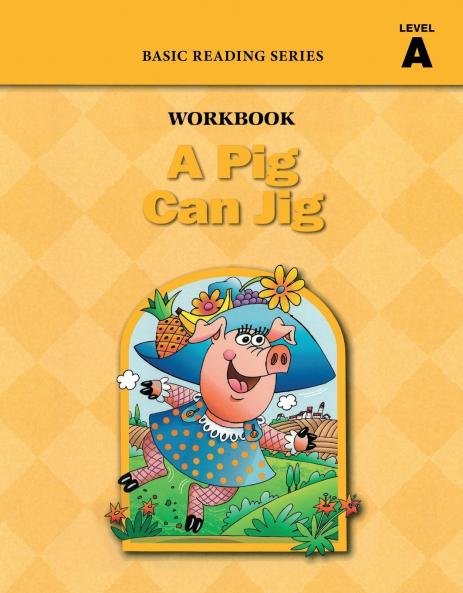 A Pig Can Jig (Level A Workbook) Basic Reading Series