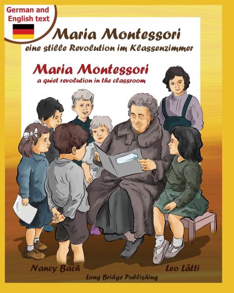 Maria Montessori eine stille Revolution im Klassenzimmer - Maria Montessori a Quiet Revolution in the Classroom