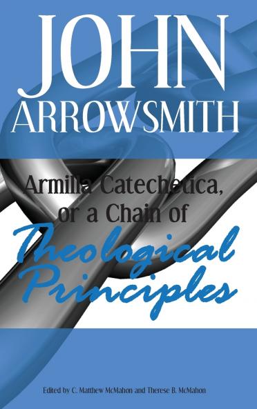 Armilla Catechetica or a Chain of Theological Principles