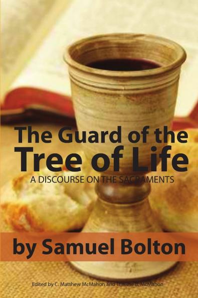 The Guard of the Tree of Life a Discourse on the Sacraments