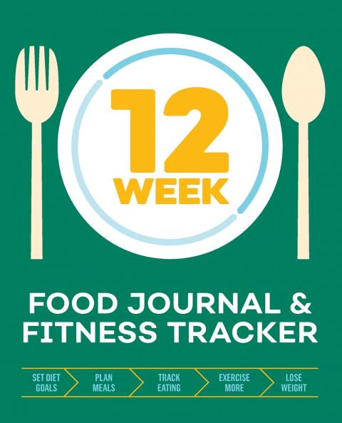 12-Week Food Journal and Fitness Tracker