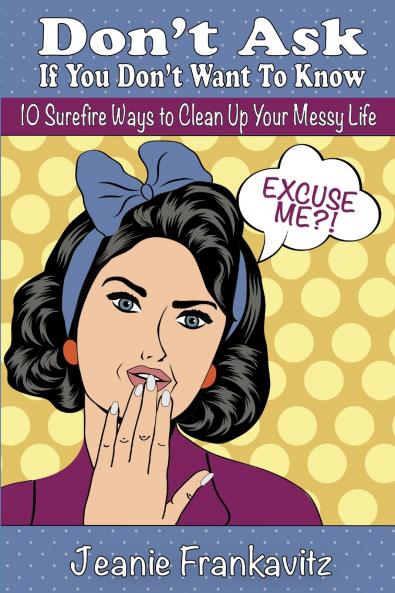 Don't Ask If You Don't Want to Know