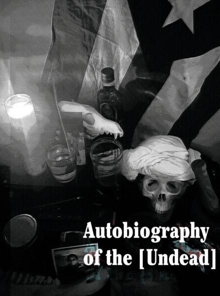 Autobiography of the [Undead]