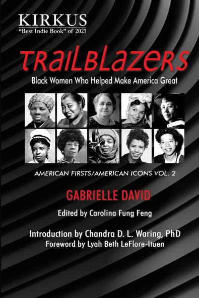 TRAILBLAZERS Black Women Who Helped Make America Great