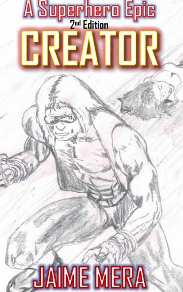 Creator A Superhero Epic 2nd Edition