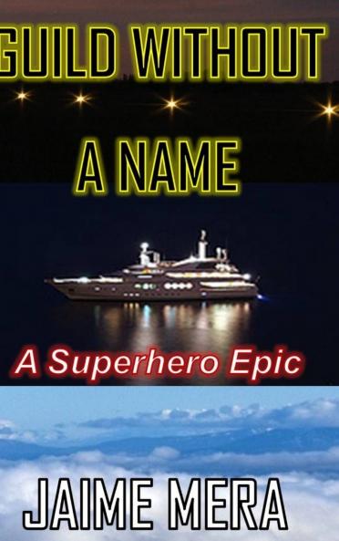Guild Without a Name A Superhero Epic