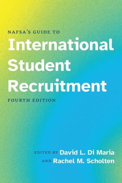 NAFSA's Guide to International Student Recruitment Fourth Edition