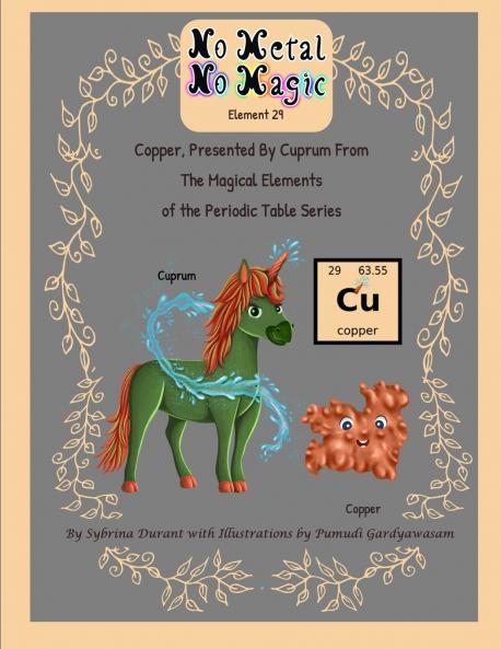 No Metal No Magic Element 29 - Copper Presented By Cuprum From The Magical Elements of the Periodic Table Series