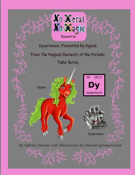 No Metal No Magic Element 66 - Dysprosium Presented By Dypsie