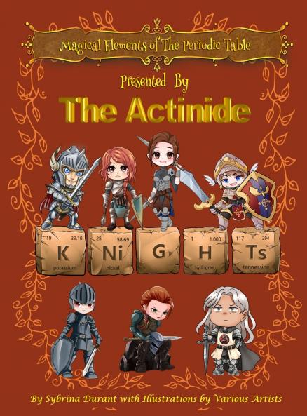 Magical Elements of the Periodic Table Presented By The Actinide Knights
