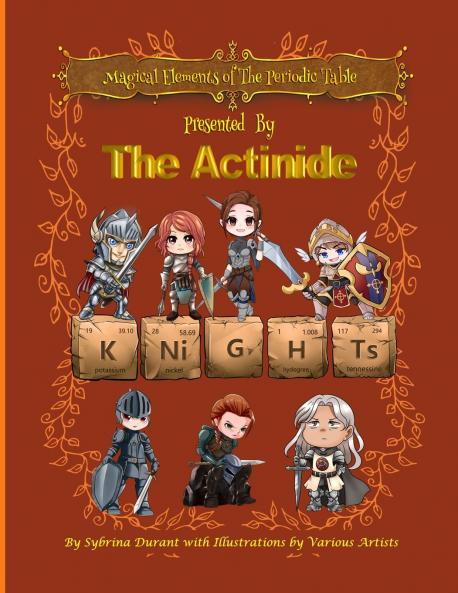 Magical Elements of the Periodic Table Presented By The Actinide Knights