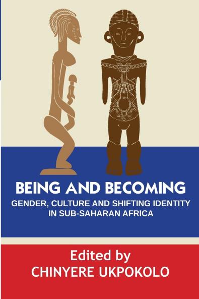 Being and Becoming. Gender Culture and Shifting Identity in Sub-Saharan Africa