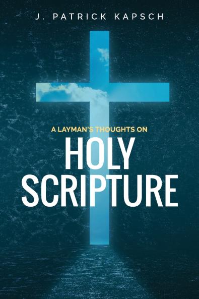 A Layman's Thoughts on Holy Scripture