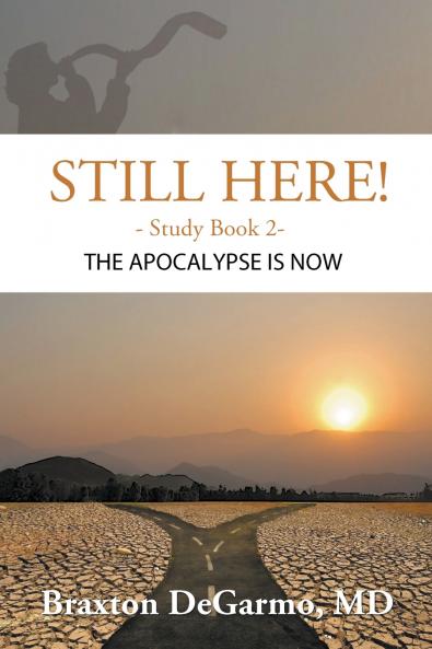 Still Here! The Apocalypse is Now