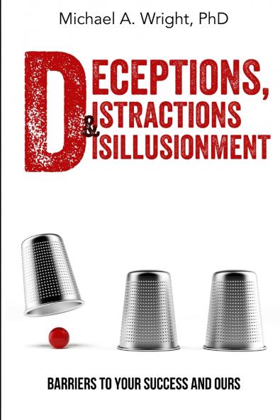 Deceptions Distractions & Disillusionment
