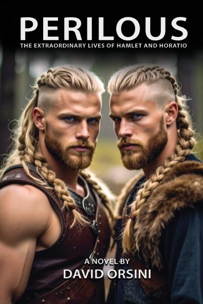 PERILOUS / THE EXTRAORDINARY LIVES OF HAMLET AND HORATIO