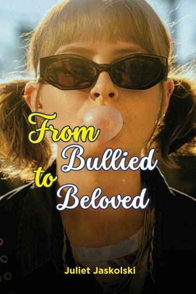 From Bullied to Beloved