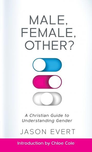 Male Female Other? A Christian Guide to Understanding Gender