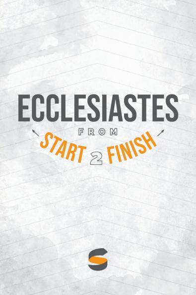 Ecclesiastes from Start2Finish